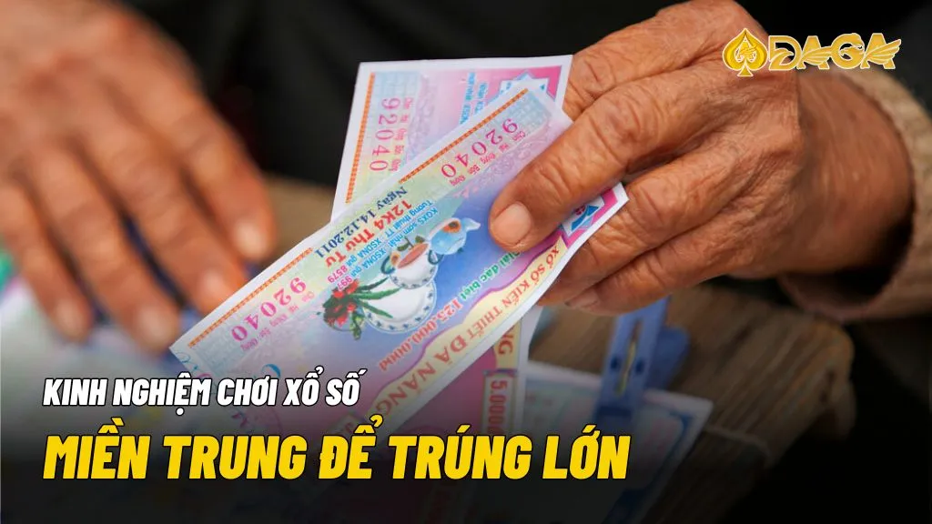 Xổ số miền Trung - Cách chơi và kinh nghiệm làm giàu nhanh 10 Để trúng lớn khi chơi xổ số miền trung cần phải có một số kinh nghiệm