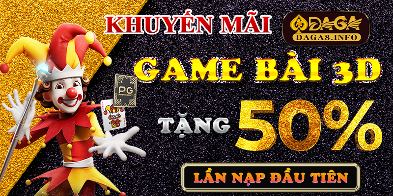 Khuyến mãi game bài 3D - Ưu đãi riêng cho sảnh game bài 3D 2 Khuyến mãi Game bài 3D - Tặng 50% lần nạp đầu tiên