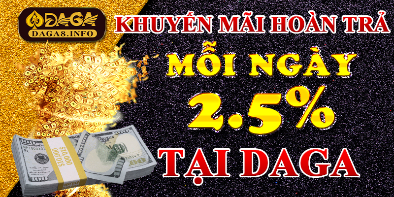 Khuyến mãi hoàn trả tại DAGA - Ưu đãi đến 2,5 % 4 Khuyến mãi hoàn trả mỗi ngày đến 2.5% tại Daga