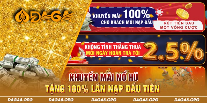 Khuyến mãi nổ hũ - Ưu đãi khủng dành cho trò chơi nổ hũ 2 Khuyến mãi nổ hũ - Tặng 100% lần nạp đầu tiên