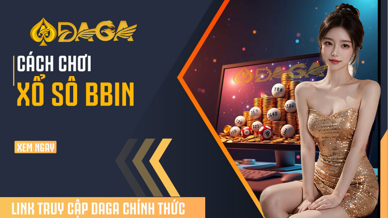 Cách chơi xổ số Bbin