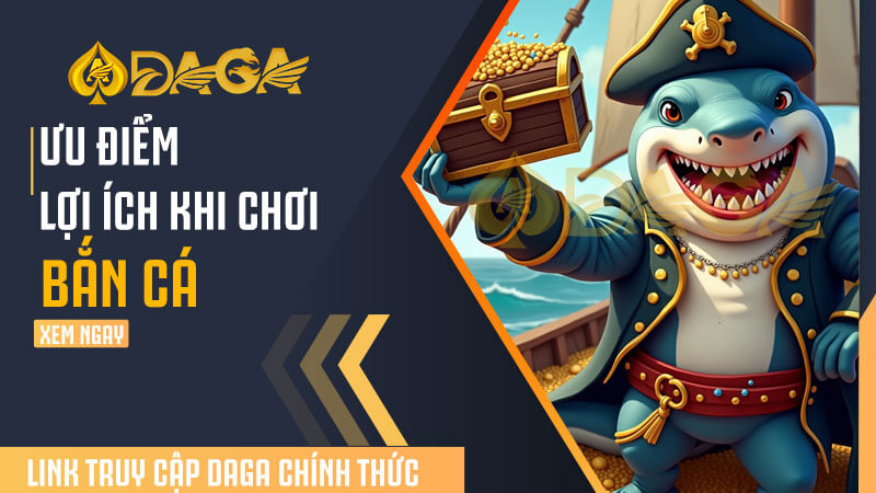ưu điểm lợi ích khi chơi game bắn cá