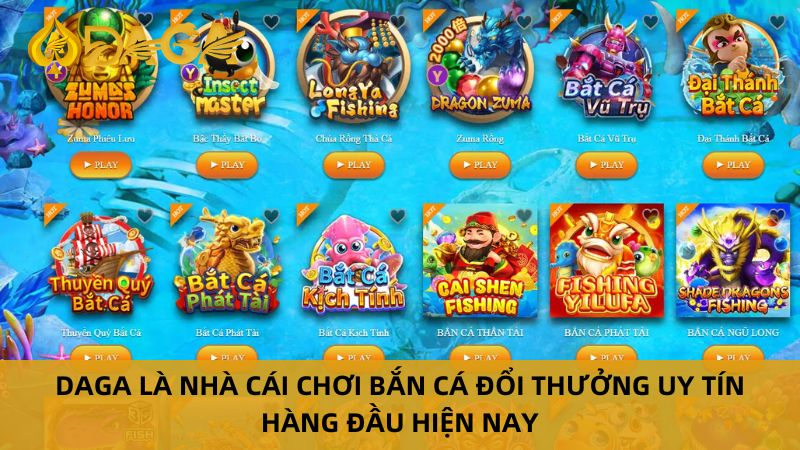 Daga là nhà cái bắn cá đổi thưởng uy tín