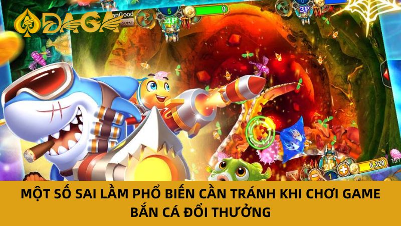 Sai lầm khi chọn cách chơi bắn cá đổi thưởng