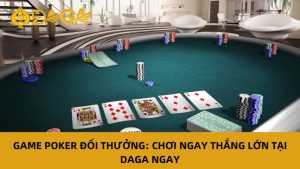 Game poker đổi thưởng