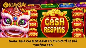 Daga: Nhà Cái Slot Game Uy Tín Với Tỉ Lệ Trả Thưởng Cao